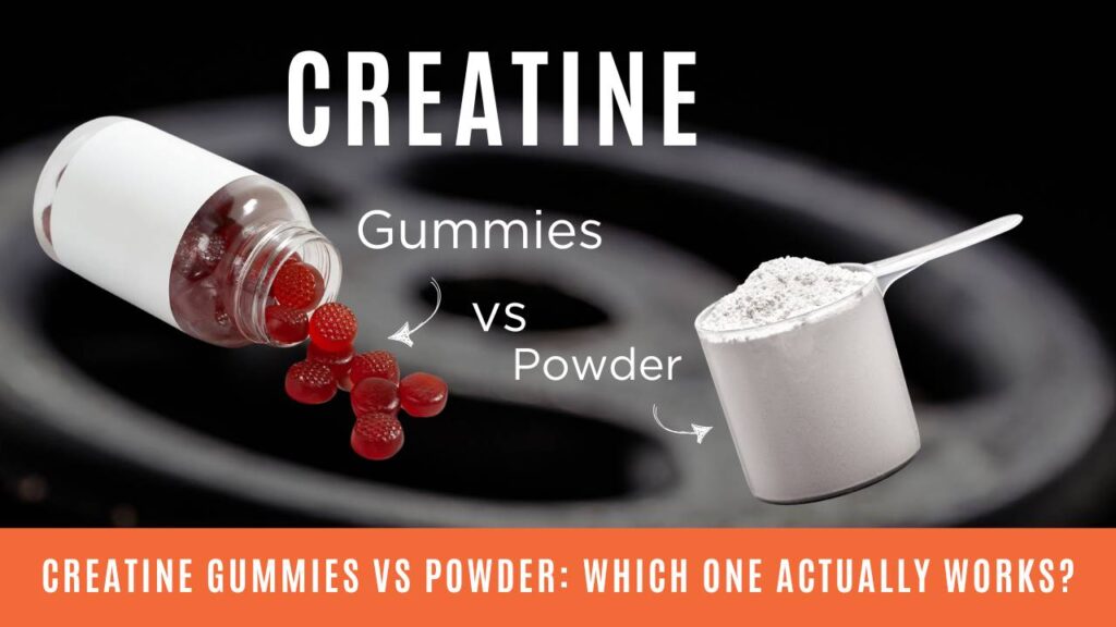 Creatine Gummies VS Powder